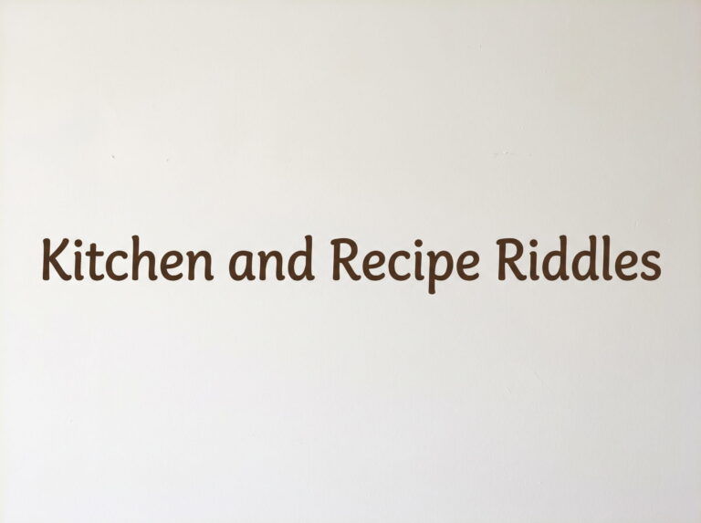 Kitchen and Recipe Riddles