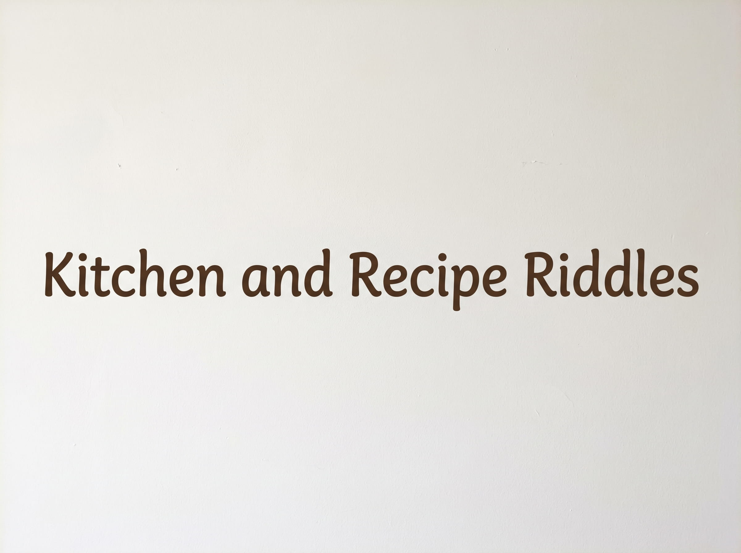 Kitchen and Recipe Riddles